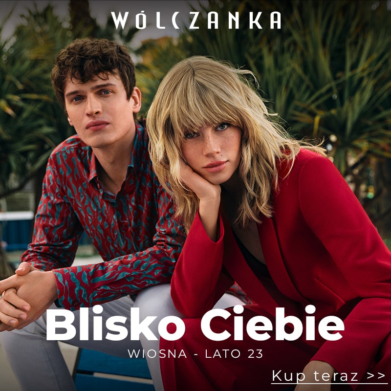 Podstawowa grafika wpisu:Blisko Ciebie, w Twoich ulubionych ubraniach. To Twoja historia. Wólczanka Wiosna – Lato ‘23
